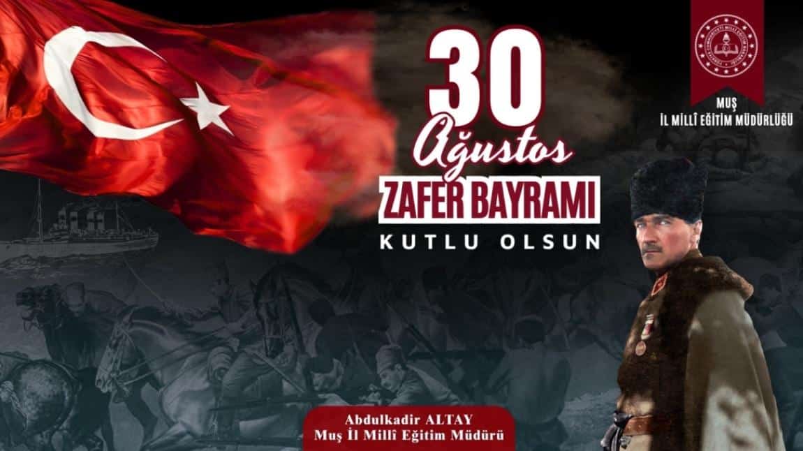 İL MİLLÎ EĞİTİM MÜDÜRÜMÜZ SAYIN ABDULKADİR ALTAY'IN 30 AĞUSTOS ZAFER BAYRAMI MESAJI